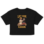 Let Him Cook Women’s crop top