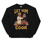 Let Him Cook Sweatshirt