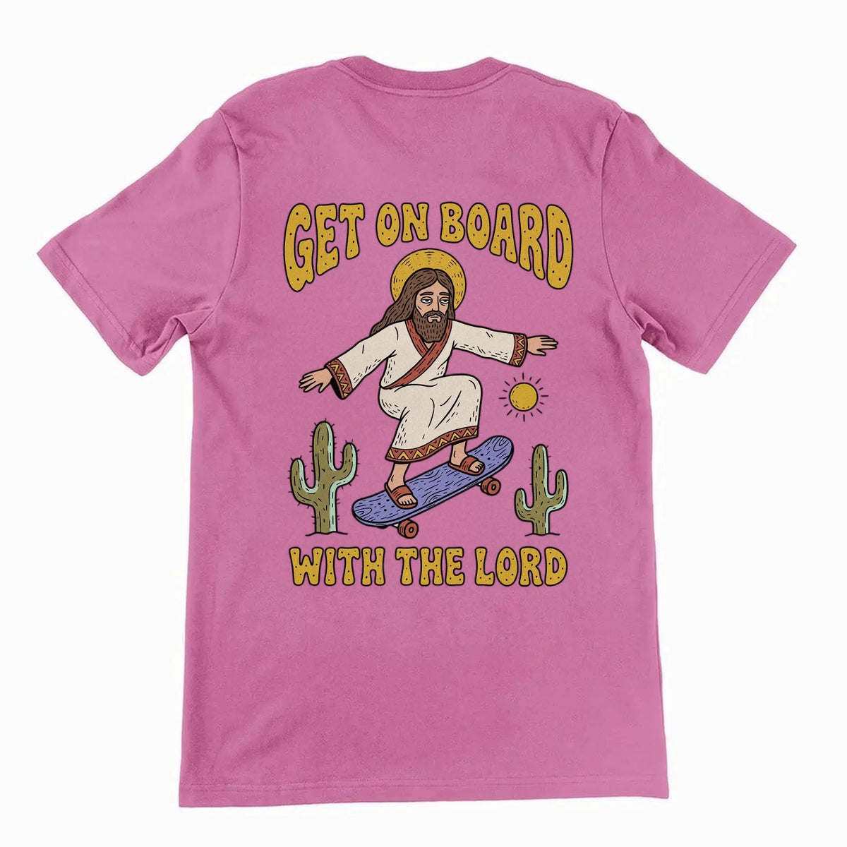 Get On Board With The Lord (skateboarding) T-Shirt (backprint) Orbital Clothing