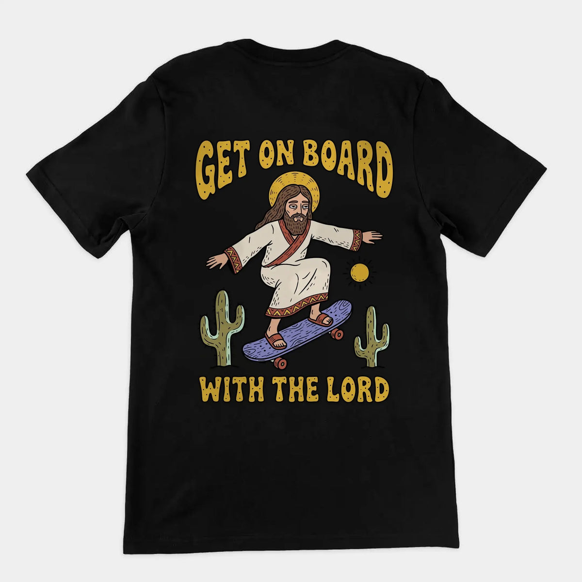 Get On Board With The Lord (skateboarding) T-Shirt (backprint) Orbital Clothing
