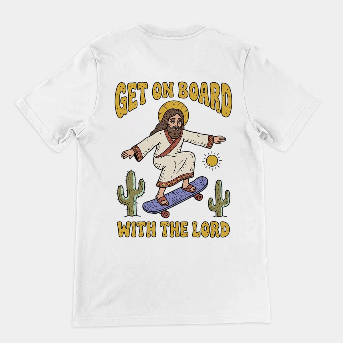 Get On Board With The Lord (skateboarding) T-Shirt (backprint) Orbital Clothing