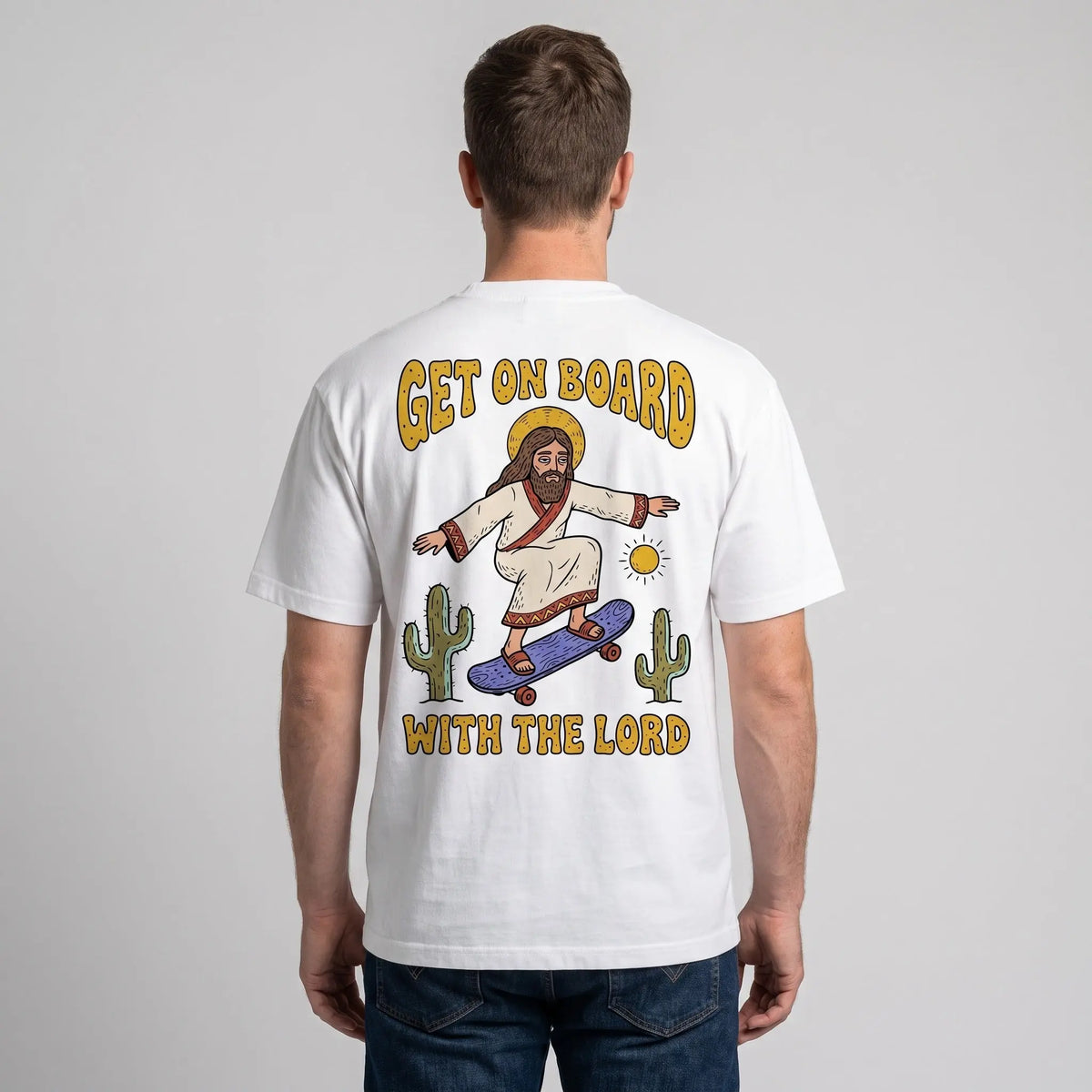 Get On Board With The Lord (skateboarding) T-Shirt (backprint) Orbital Clothing