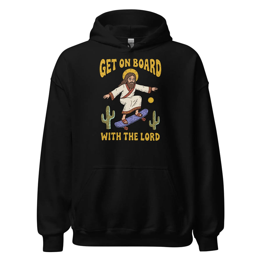 Get On Board With The Lord (skateboarding) Hoodie Orbital Clothing