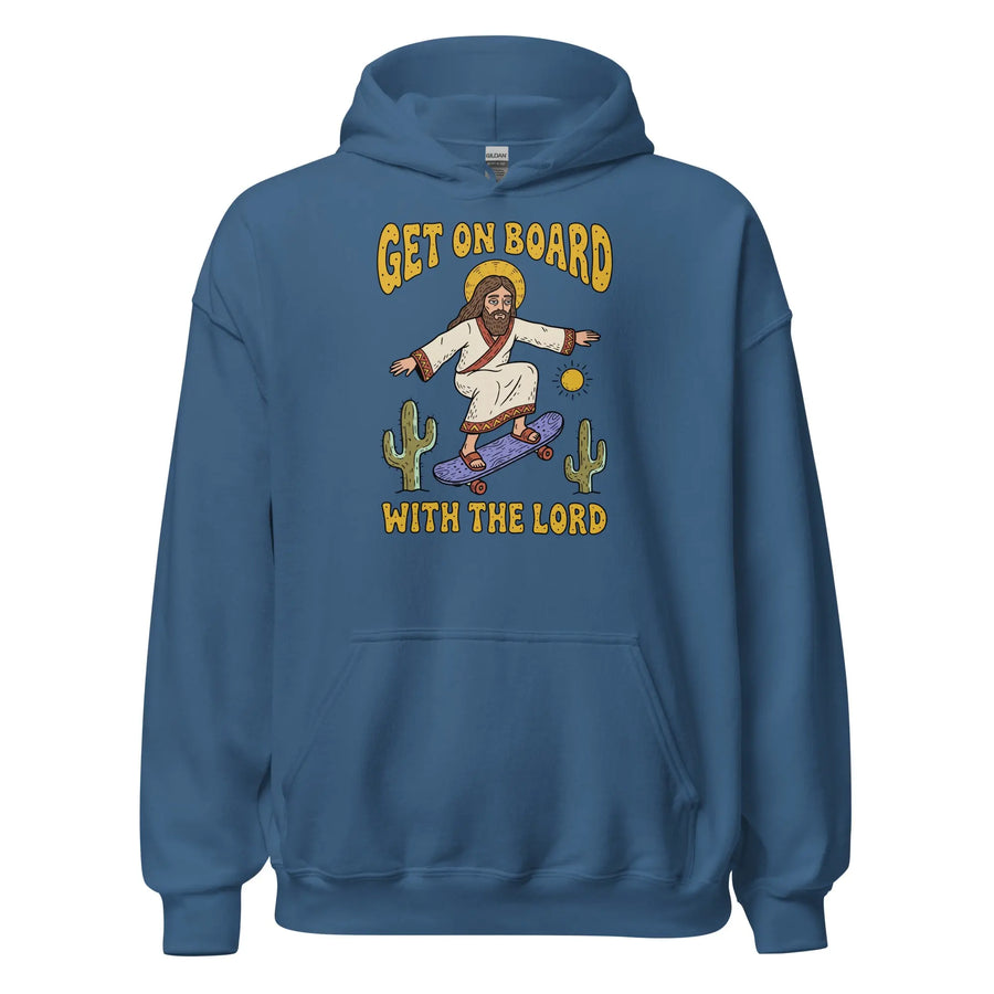 Get On Board With The Lord (skateboarding) Hoodie Orbital Clothing