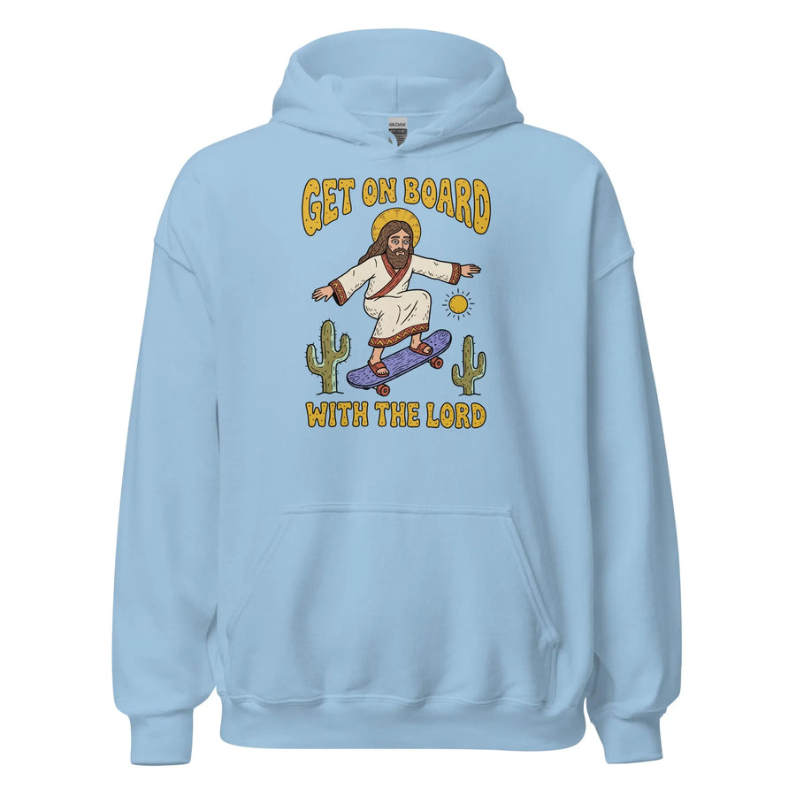 Get On Board With The Lord (skateboarding) Hoodie Orbital Clothing