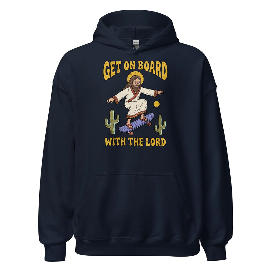 Get On Board With The Lord (skateboarding) Hoodie Orbital Clothing