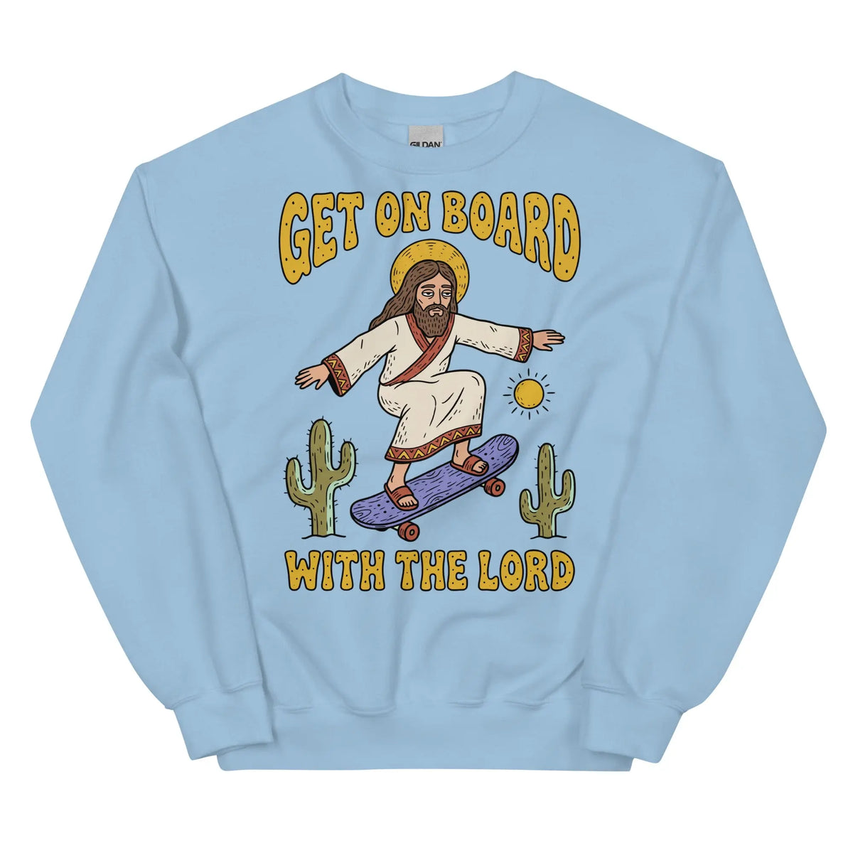 Get On Board With The Lord (skateboarding) Sweatshirt Orbital Clothing
