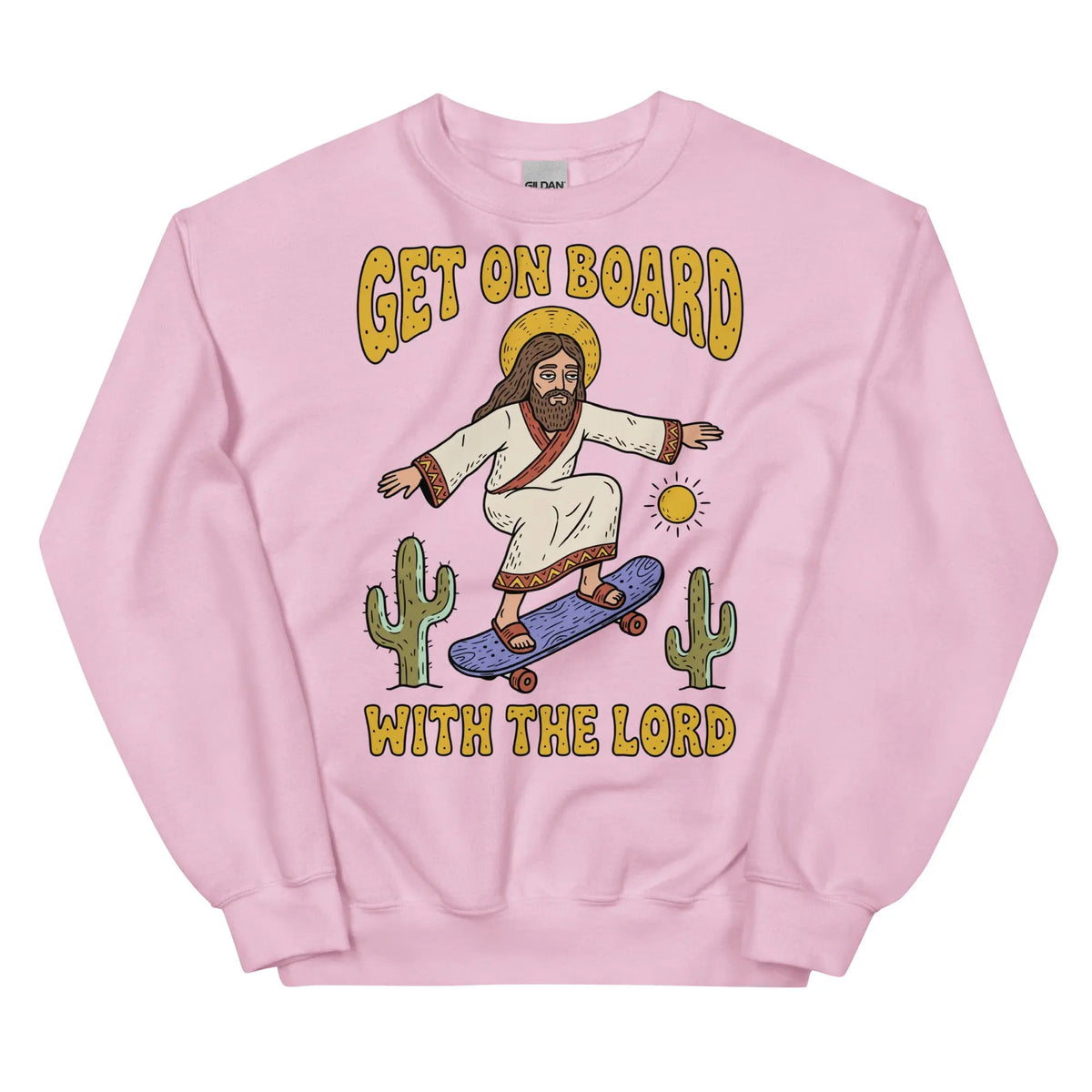 Get On Board With The Lord (skateboarding) Sweatshirt Orbital Clothing