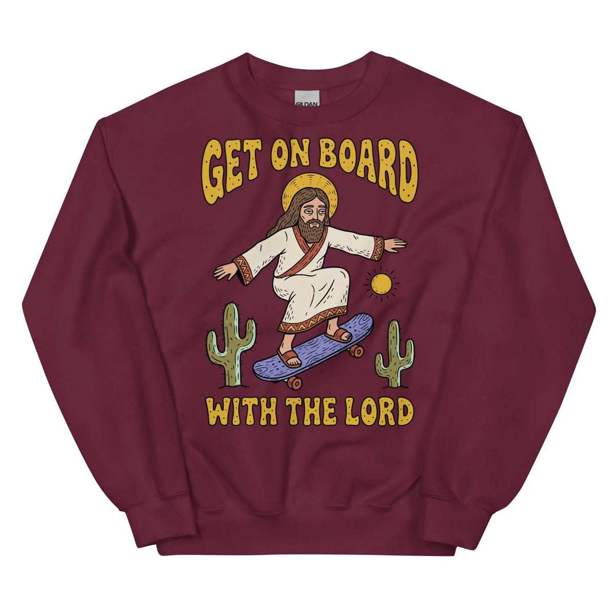 Get On Board With The Lord (skateboarding) Sweatshirt Orbital Clothing