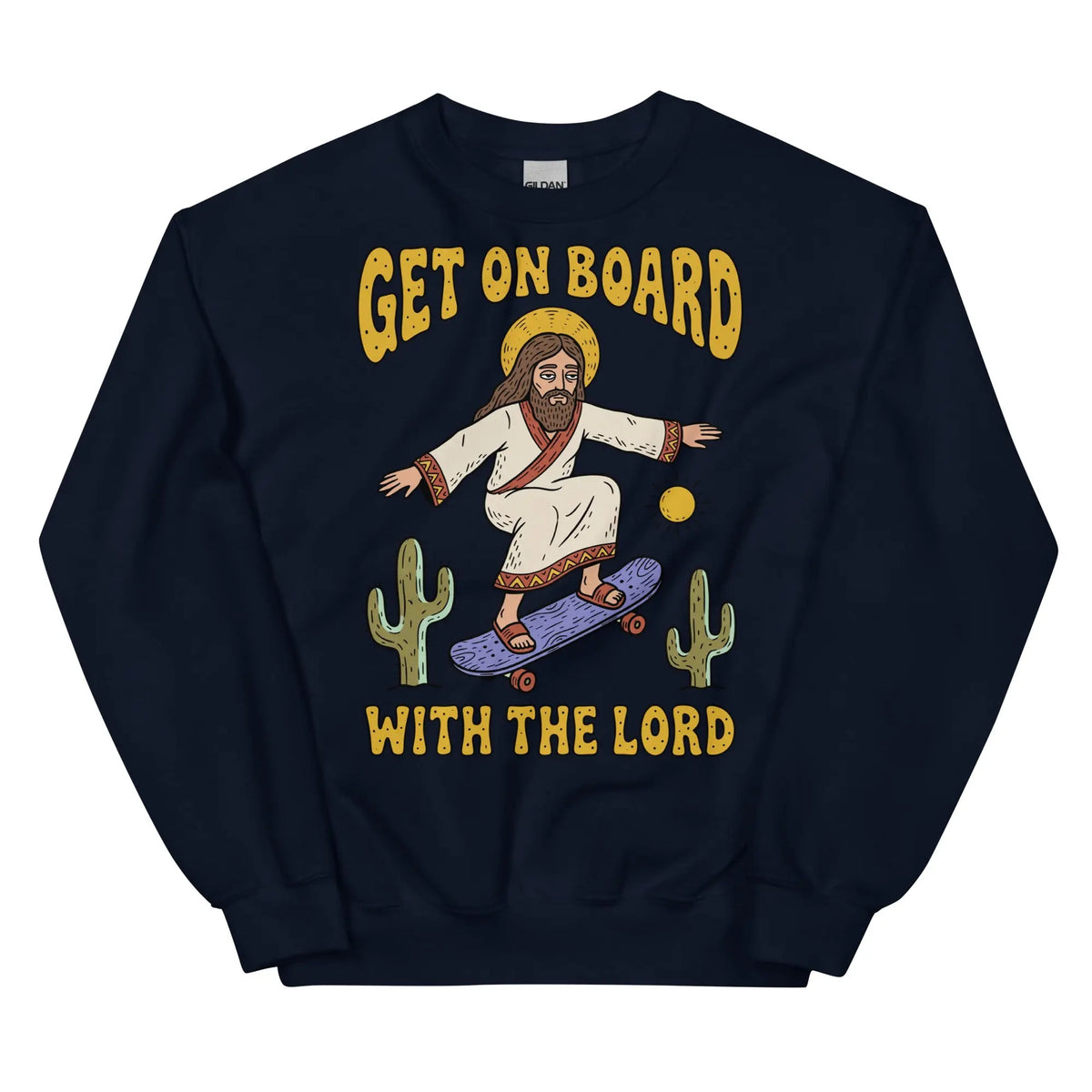 Get On Board With The Lord (skateboarding) Sweatshirt Orbital Clothing