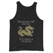 Zou je nog steeds van me houden als ik een wyrm was? Tanktop