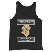Today is gonna be the day that thet're gonna throw it back to you Tank Top