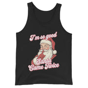 I'm so good Santa Came Twice Tank Top