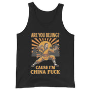 Are you Bejin cause I'm China fuck Tank Top