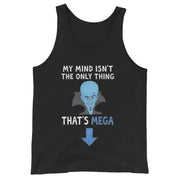 My Mind isn't the only thing that's Mega Tank Top