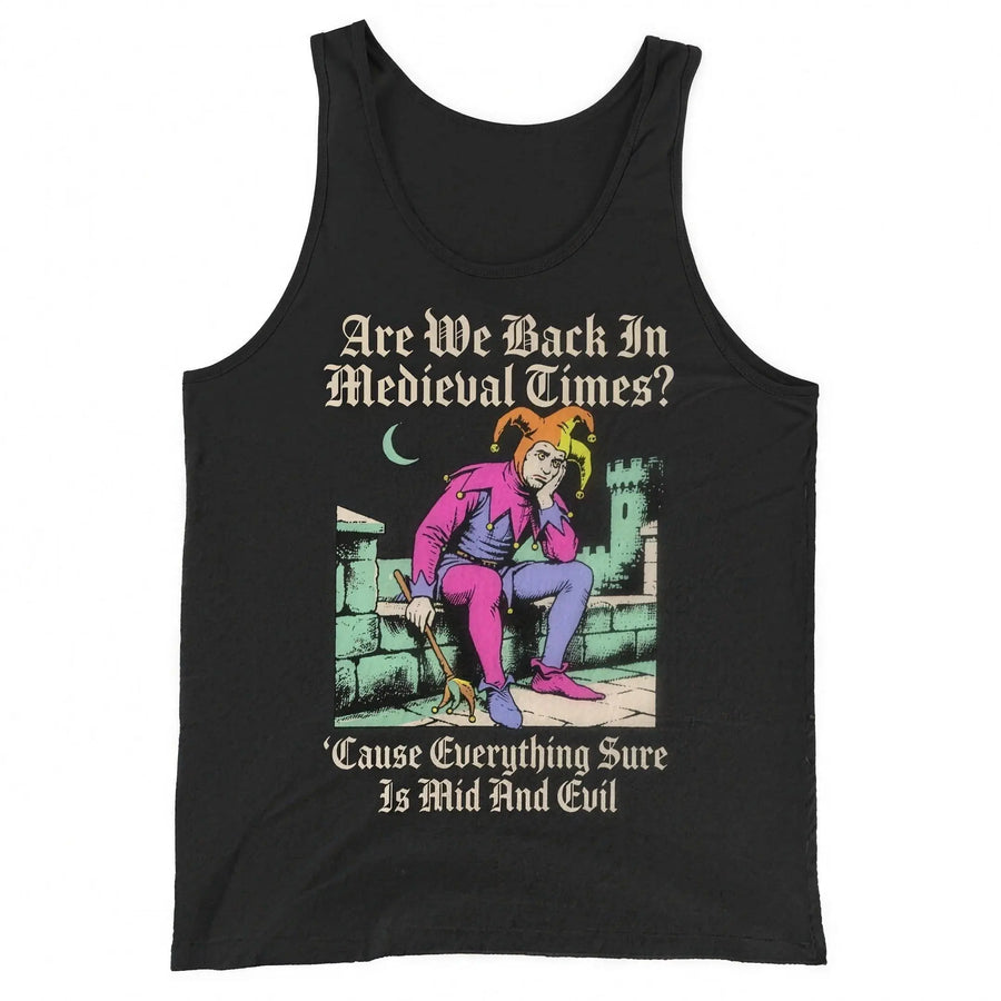 Mid And Evil (Are We Back In Medieval Times?) Tank Top Orbital Clothing