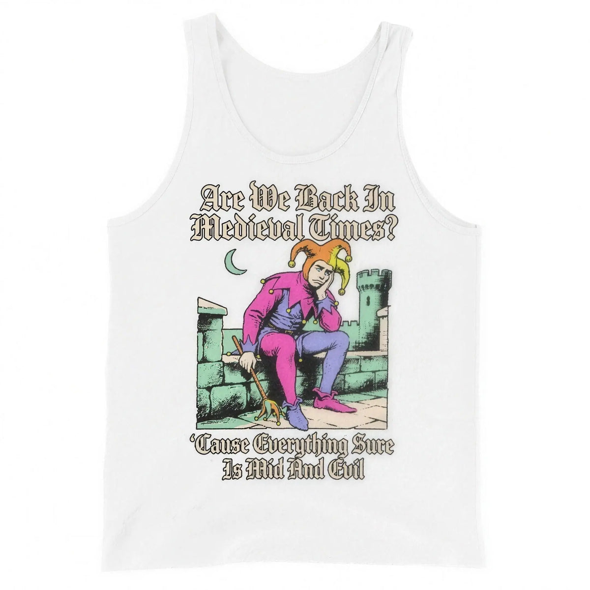 Mid And Evil (Are We Back In Medieval Times?) Tank Top Orbital Clothing