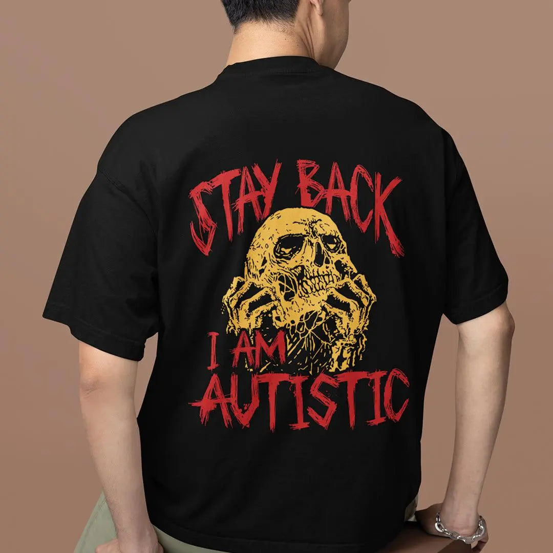 Stay Back I'm Autistic t-shirt (backprint) - Orbital Clothing