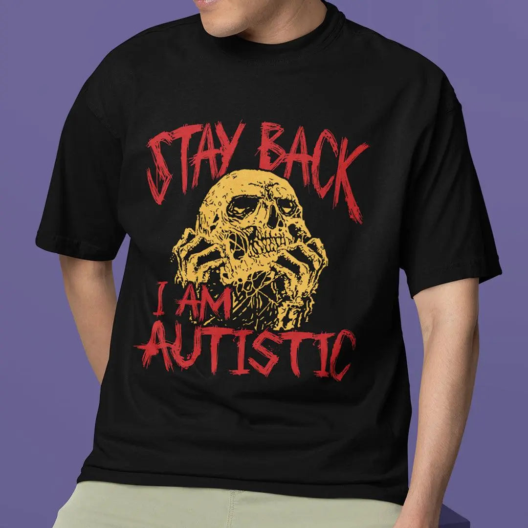 Stay Back I'm Autistic T-Shirt - Orbital Clothing