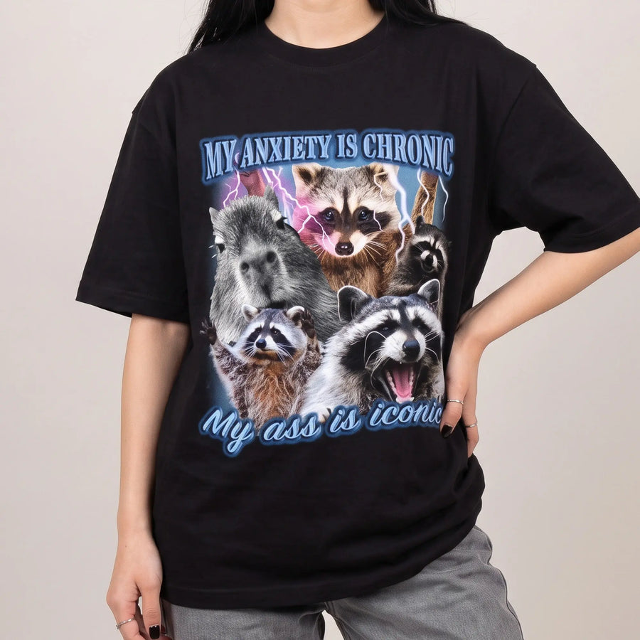 My Anxiety is Chronic, My Ass is Iconic t-shirt - Orbital Clothing
