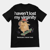 Haven't Lost My Virginity (Because I Never Lose) T-Shirt (backprint) - Black / S