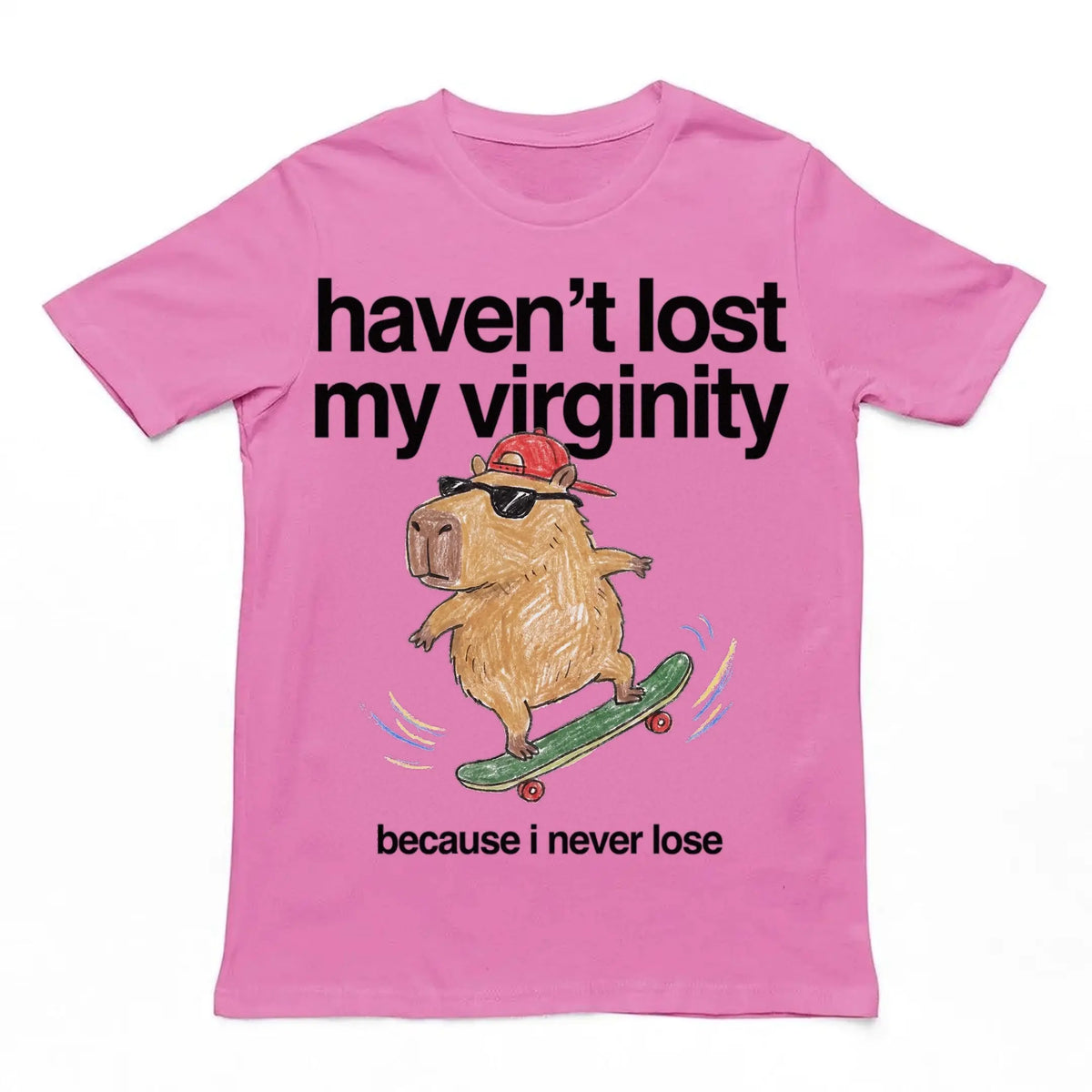 Haven't Lost My Virginity (Because I Never Lose) T-Shirt Orbital Clothing