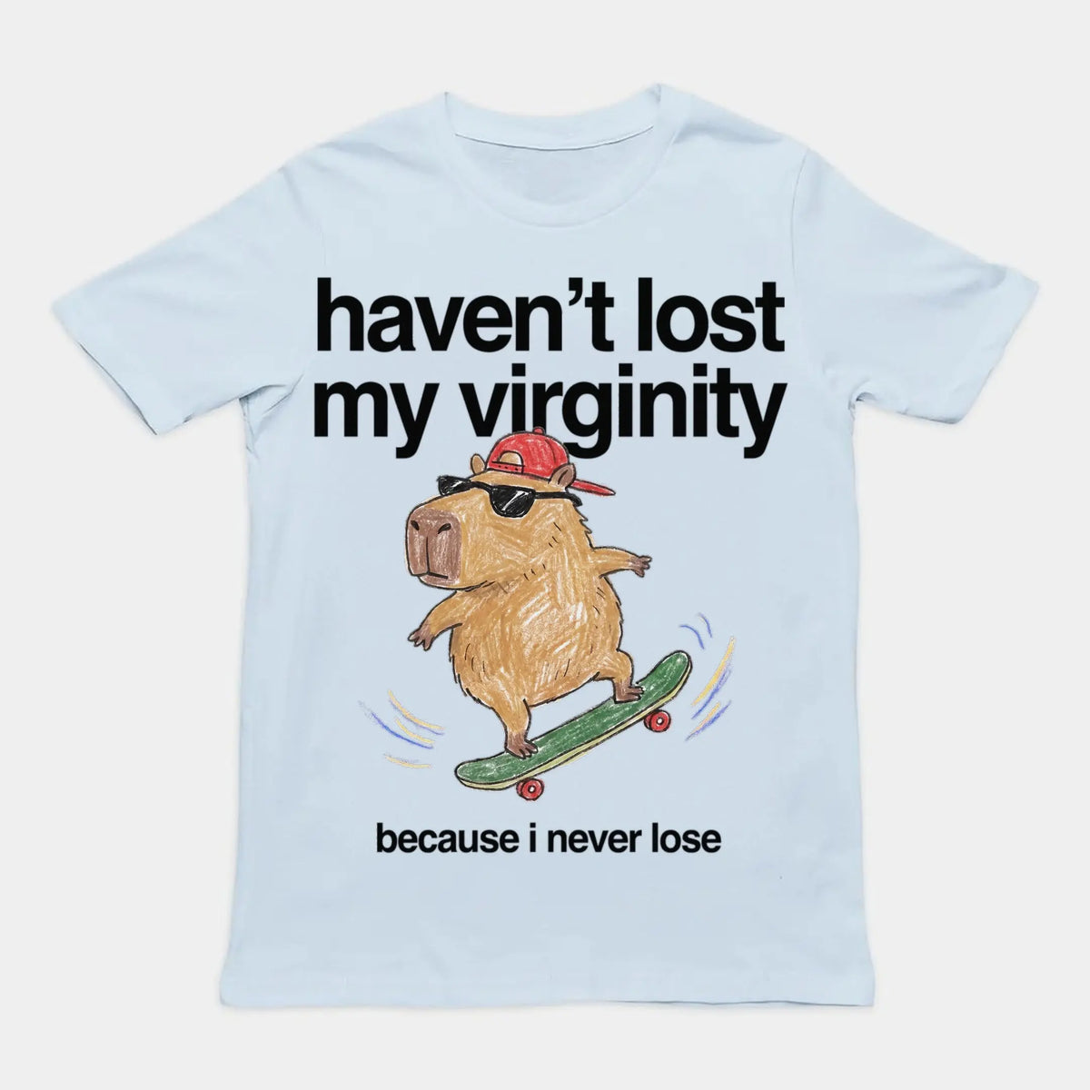 Haven't Lost My Virginity (Because I Never Lose) T-Shirt Orbital Clothing