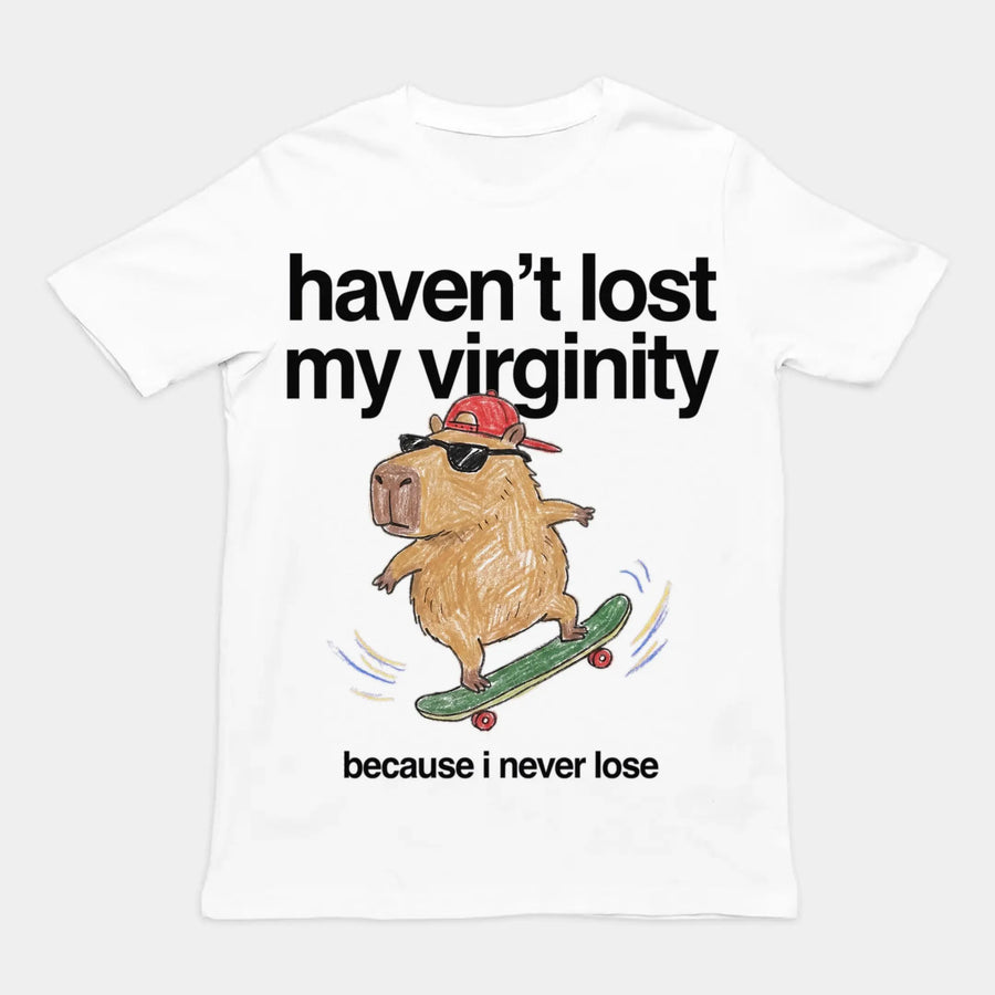 Haven't Lost My Virginity (Because I Never Lose) T-Shirt Orbital Clothing
