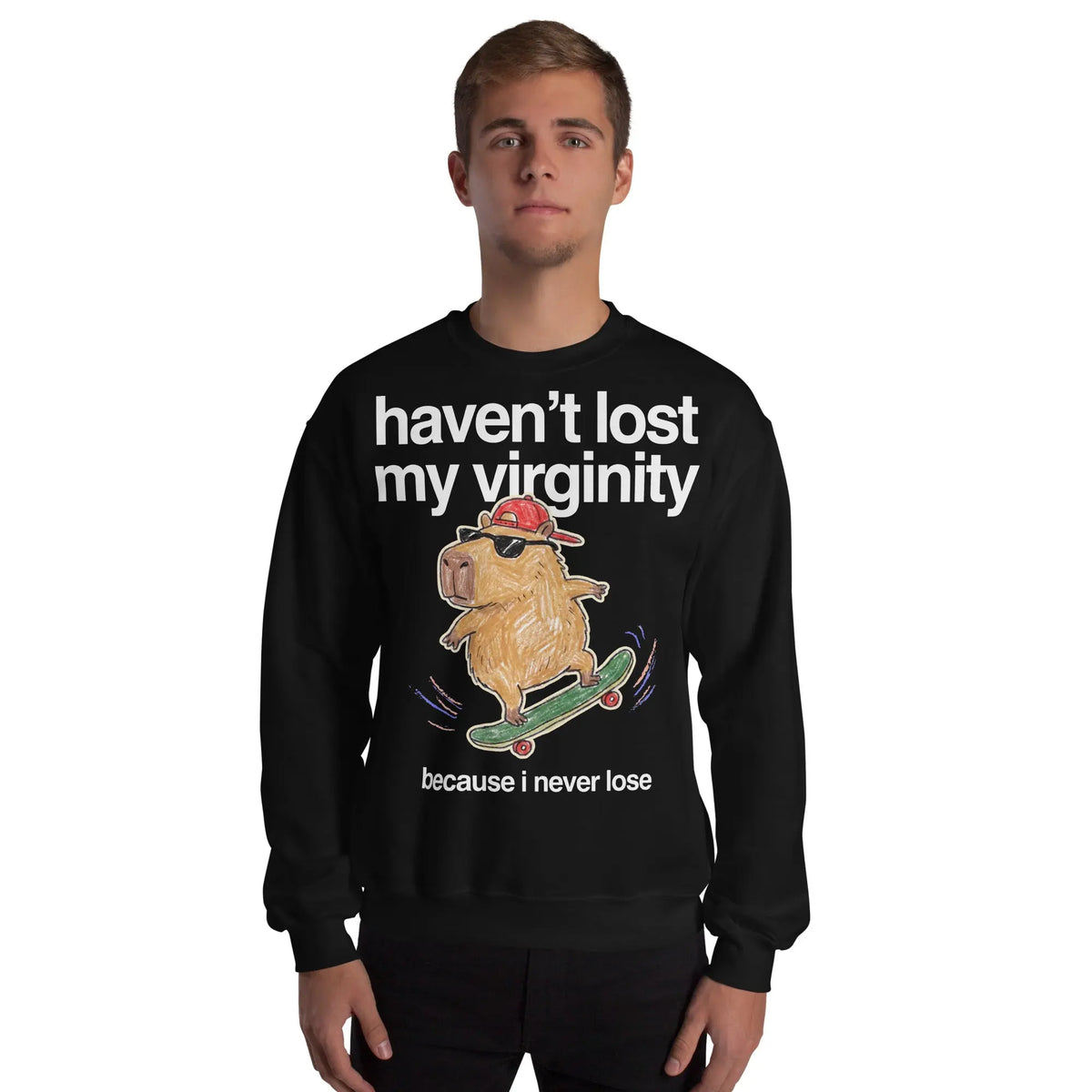 Haven't Lost My Virginity (Because I Never Lose) Sweatshirt Orbital Clothing