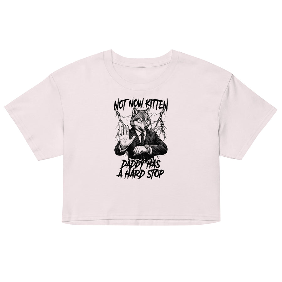 Not Now Kitten Daddy Has A Hard Stop Women’s crop top Orbital Clothing