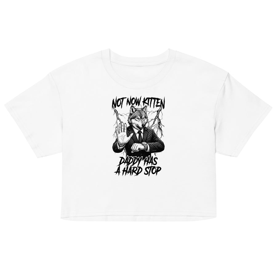 Not Now Kitten Daddy Has A Hard Stop Women’s crop top Orbital Clothing