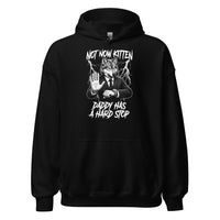 Not Now Kitten Daddy Has A Hard Stop Hoodie - Black / S