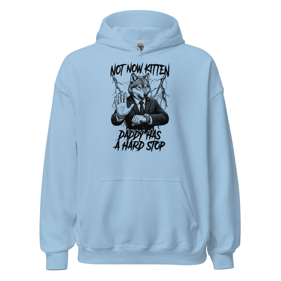 Not Now Kitten Daddy Has A Hard Stop Hoodie Orbital Clothing