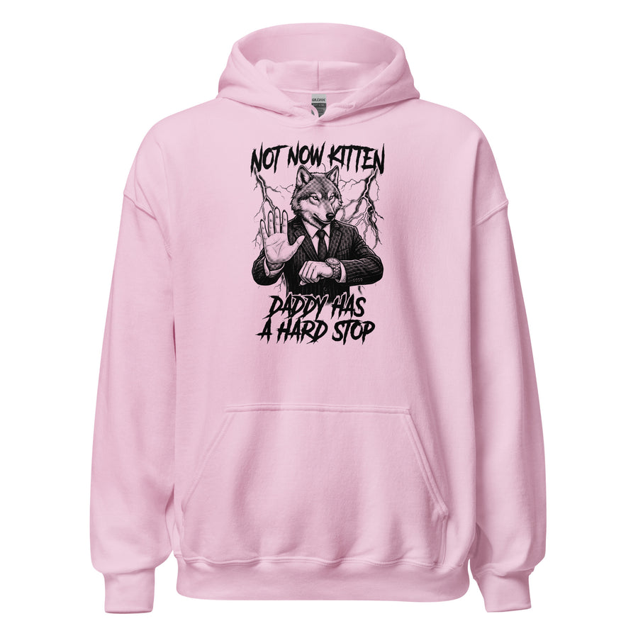 Not Now Kitten Daddy Has A Hard Stop Hoodie Orbital Clothing