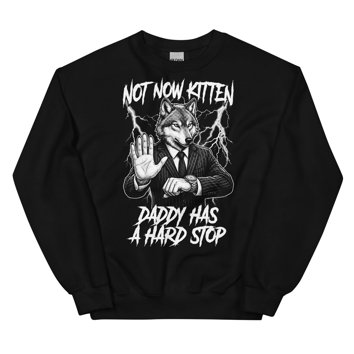 Not Now Kitten Daddy Has A Hard Stop Sweatshirt Orbital Clothing