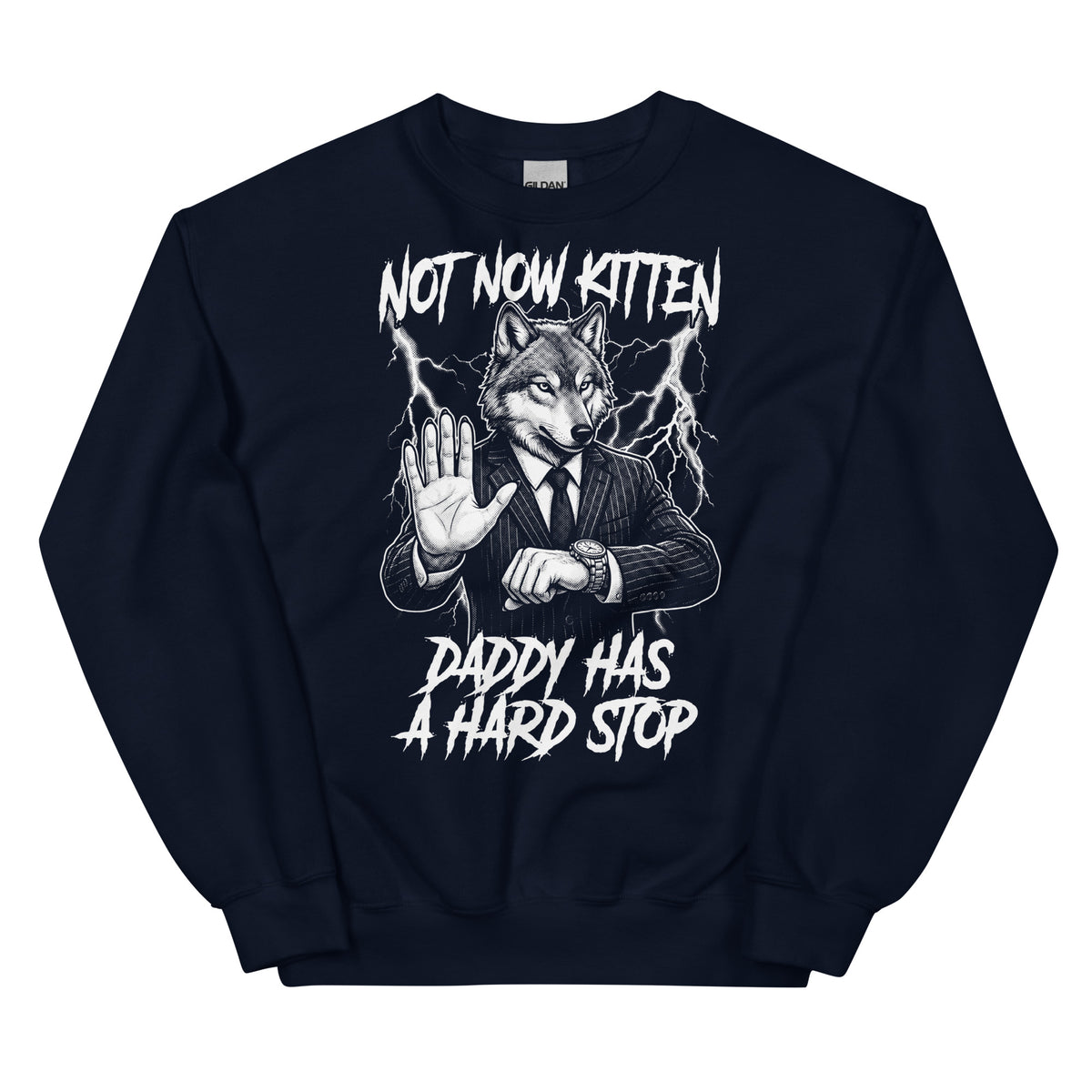 Not Now Kitten Daddy Has A Hard Stop Sweatshirt Orbital Clothing