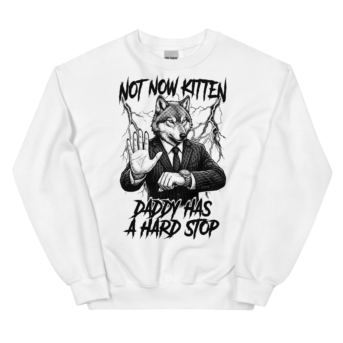 Not Now Kitten Daddy Has A Hard Stop Sweatshirt Orbital Clothing