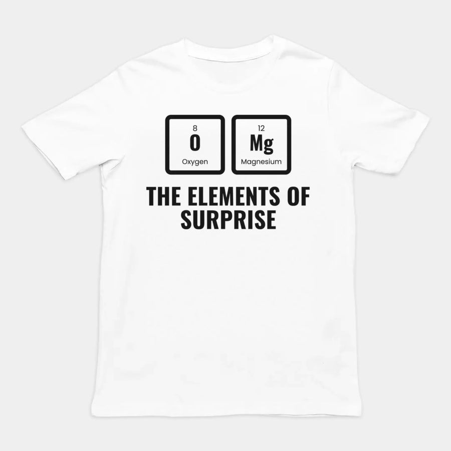 OMG The Elements Of Surprise T-Shirt Orbital Clothing