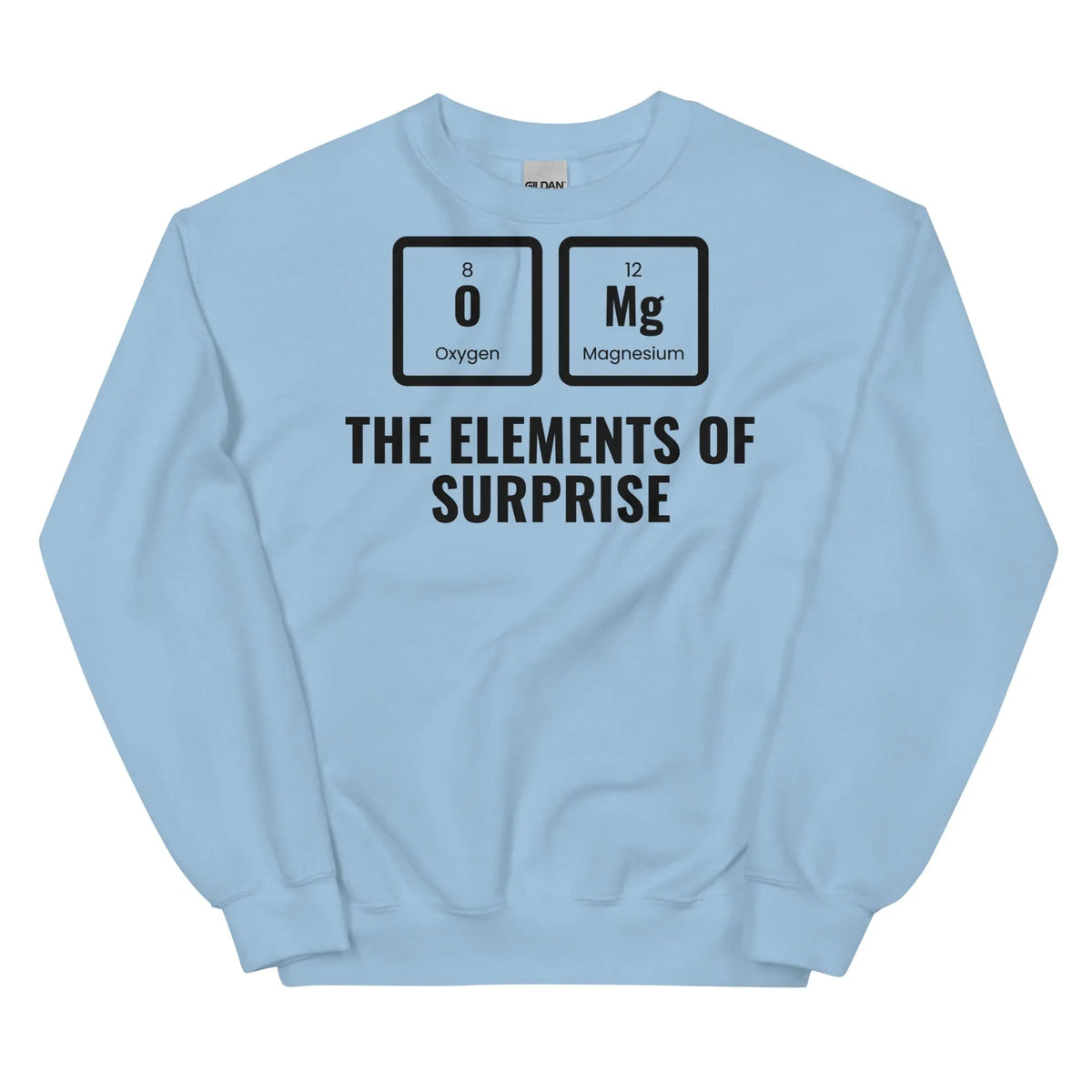 OMG The Elements Of Surprise Sweatshirt Orbital Clothing