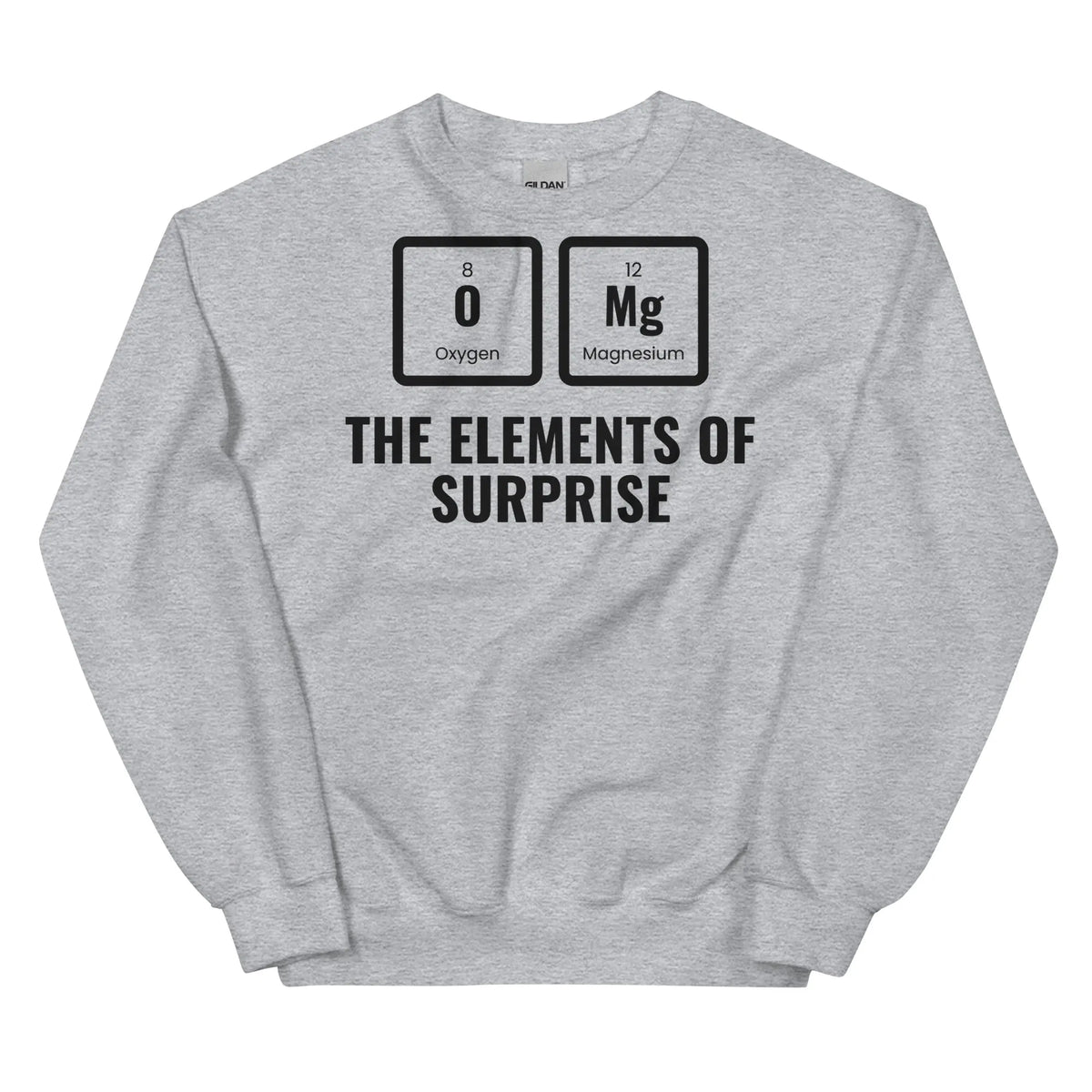OMG The Elements Of Surprise Sweatshirt Orbital Clothing