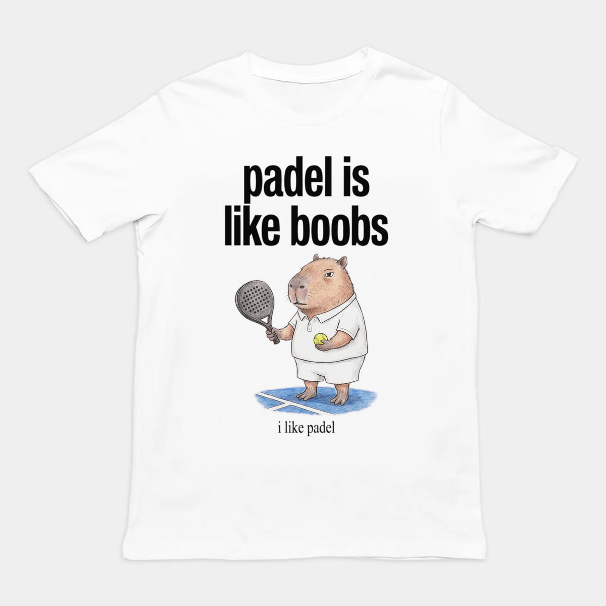 Padel Is Like Boobs T-Shirt Orbital Clothing