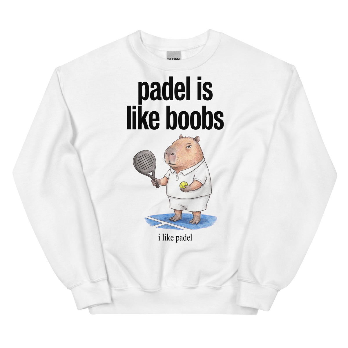Padel Is Like Boobs Sweatshirt Orbital Clothing
