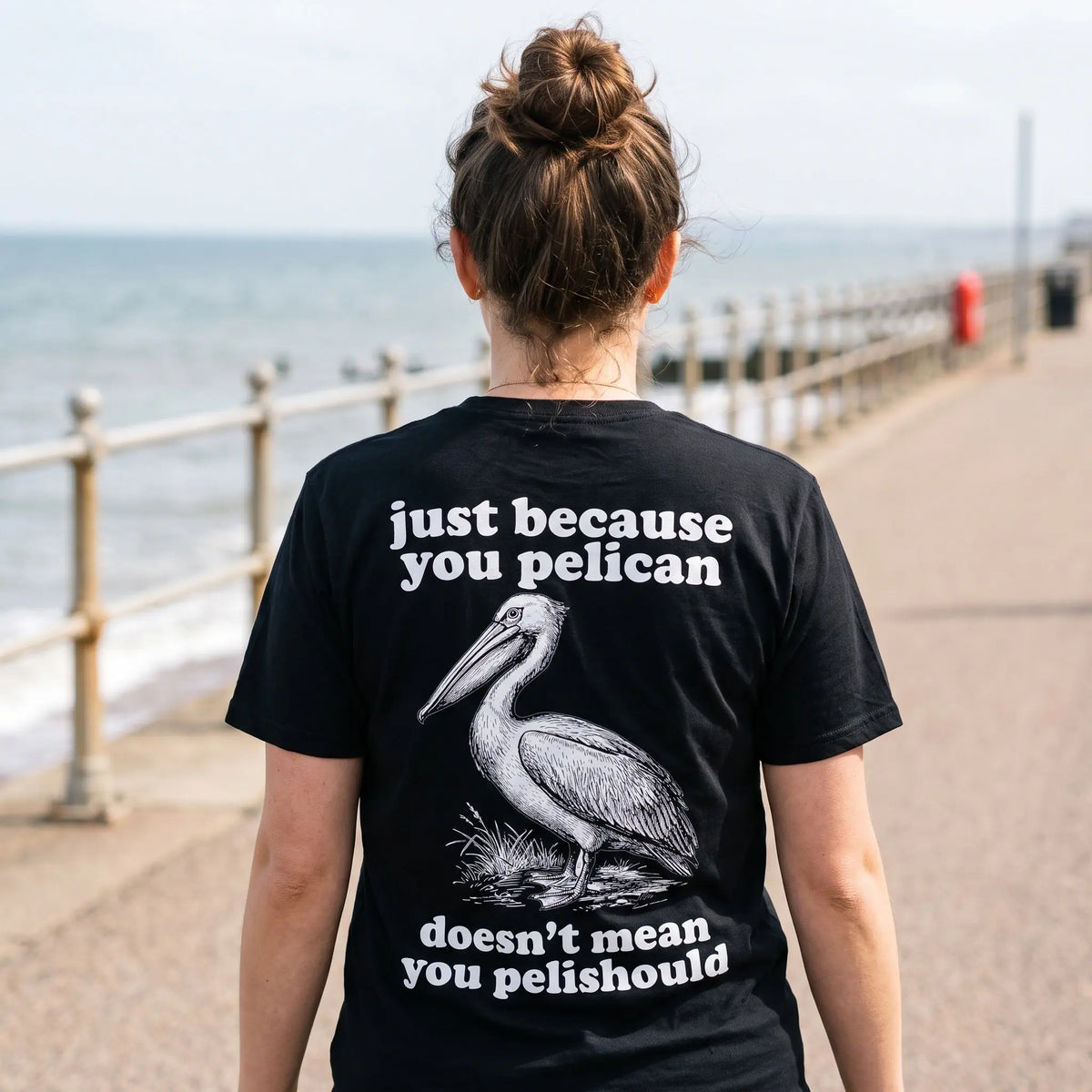Just Because You Pelican Doesn't Mean You Pelishould T-Shirt (backprint) Orbital Clothing