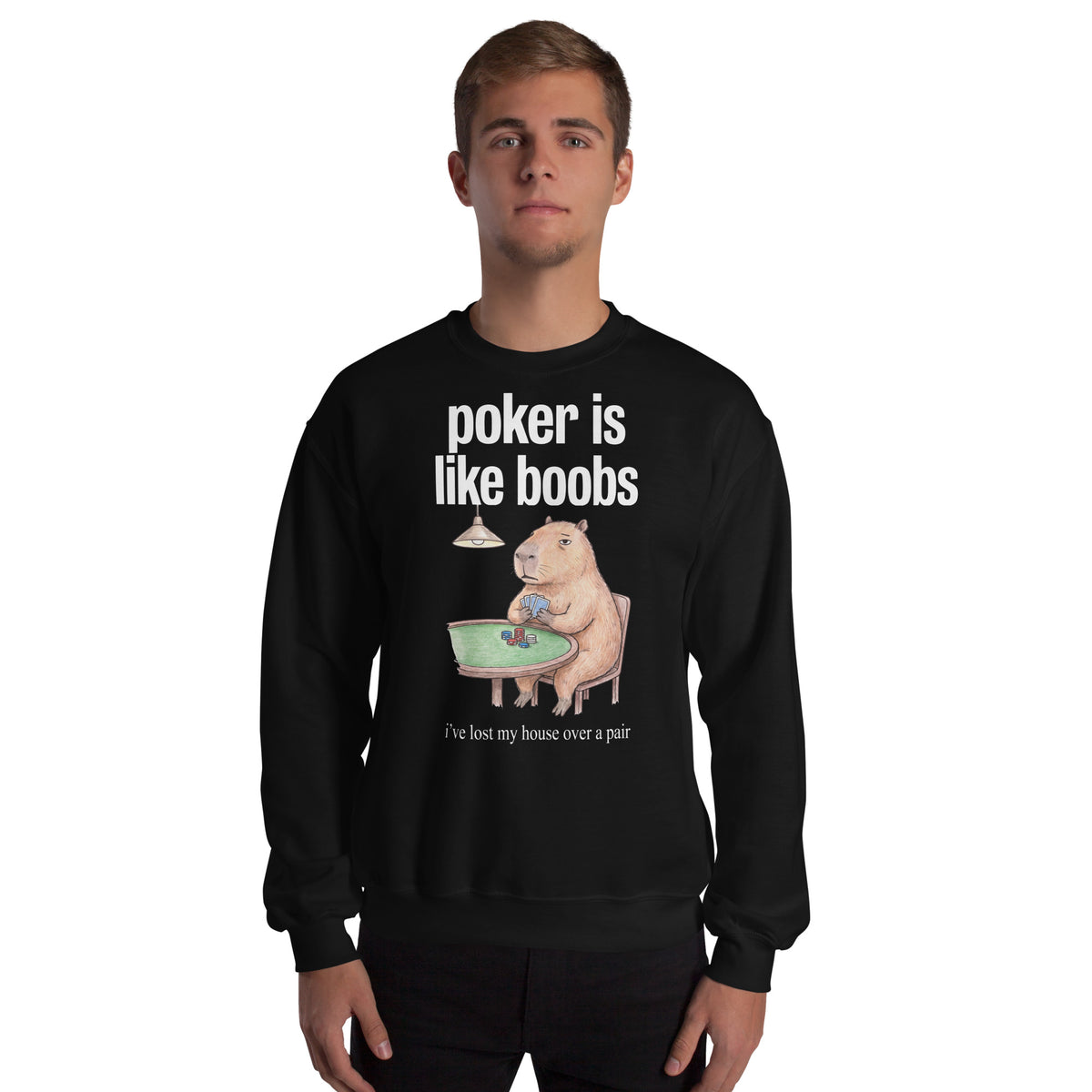 Poker Is Like Boobs Sweatshirt Orbital Clothing
