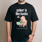 Poker Is Like Boobs T-Shirt