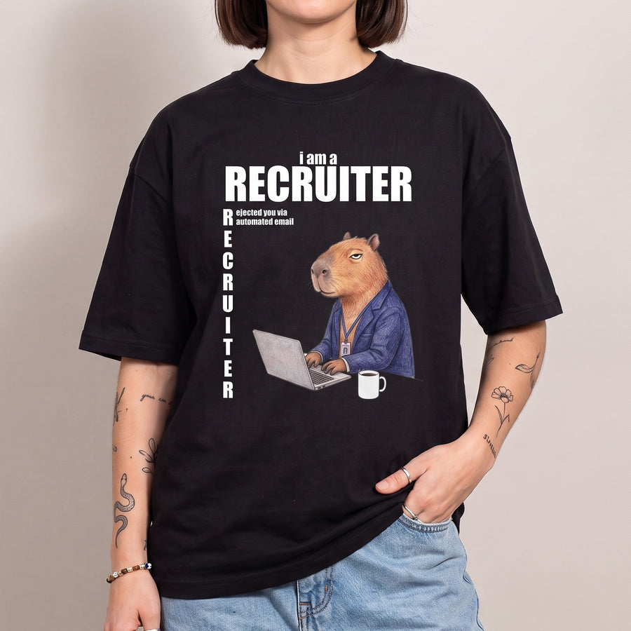 I Am A Recruiter (Rejected You Via Automated Email) T-Shirt - Orbital Clothing