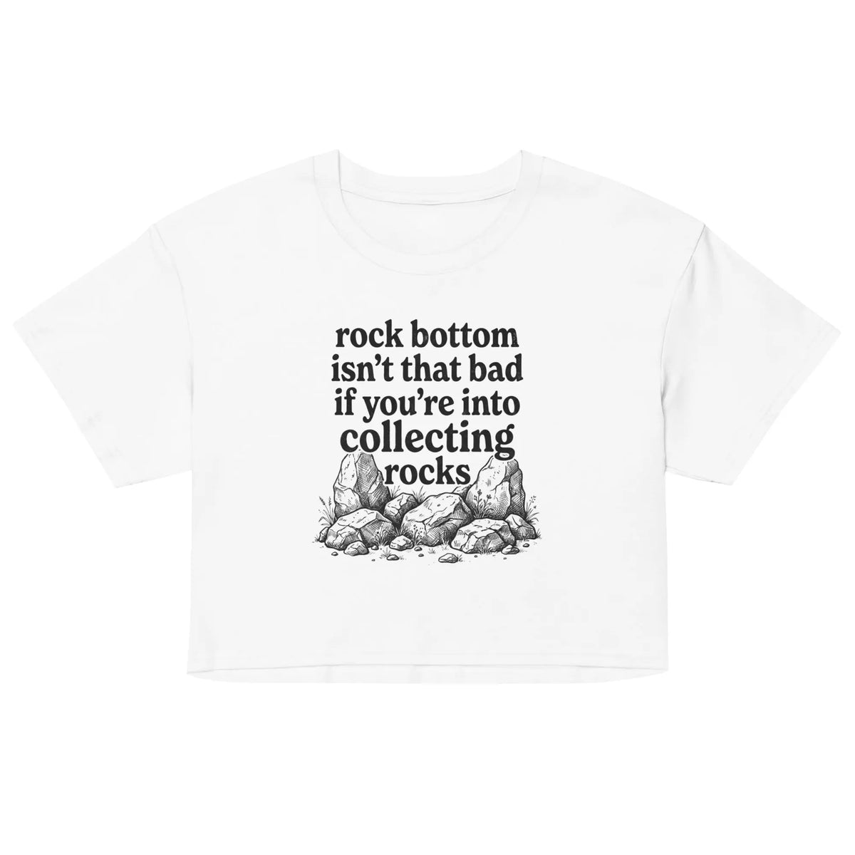 Rock bottom isn't that bad if you're into collecting rocks Women’s crop top Orbital Clothing