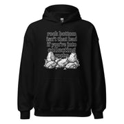 Rock bottom isn't that bad if you're into collecting rocks Hoodie