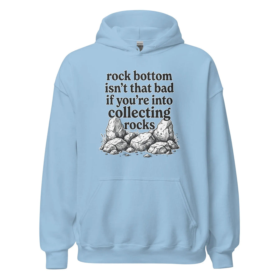 Rock bottom isn't that bad if you're into collecting rocks Hoodie Orbital Clothing
