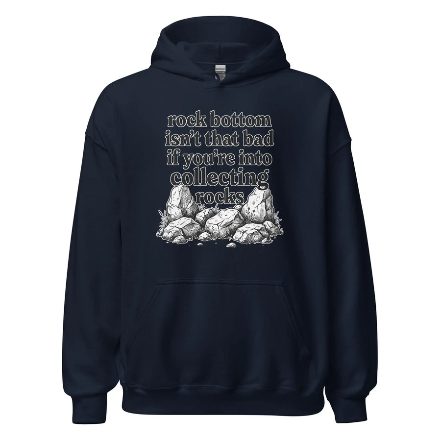 Rock bottom isn't that bad if you're into collecting rocks Hoodie Orbital Clothing